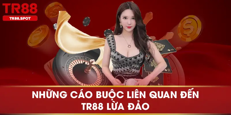 Những cáo buộc liên quan đến TR88 lừa đảo